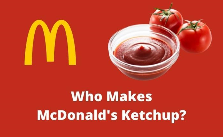 Who Makes McDonald's Ketchup? (Ingredients and FAQs) - Foodsalternative